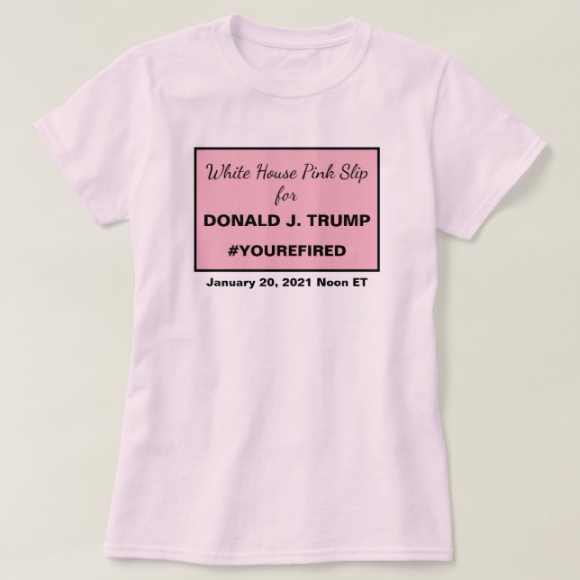 White House Pink Slip for Ides of Trump Resistance T-Shirt (Design Front)