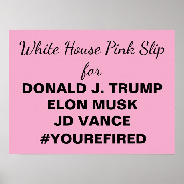 White House Pink Slip for Trump Downloadable Poster (Front)
