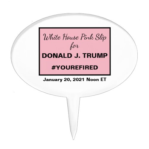 White House Pink Slip for Trump Resistance Cake Topper