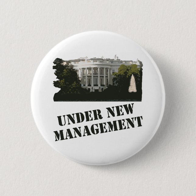 White House: Under New Management Pinback Button (Front)