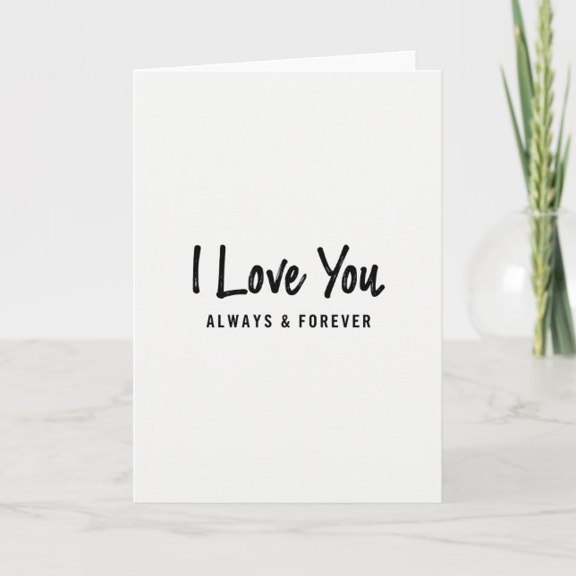 White I Love You Always Forever Card (Front)