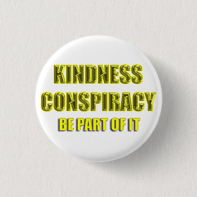 white kindness conspiracy button (Front)