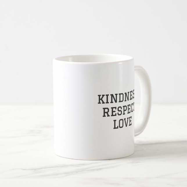 White Kindness Respect Love Mug (Front Right)