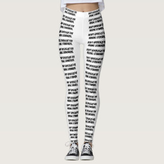 white leggings "Don’t apologize for having stand "