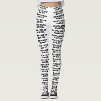 white leggings "Love isn’t a favor; stop begging "