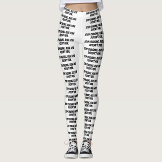 white leggings "Stop chasing. Real love doesn’t r"