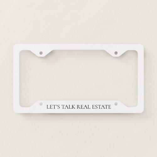 White Lets Talk Real Estate Promotional Realty License Plate Frame