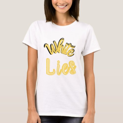 White lies funny comic designe Graphic Casual  T_Shirt