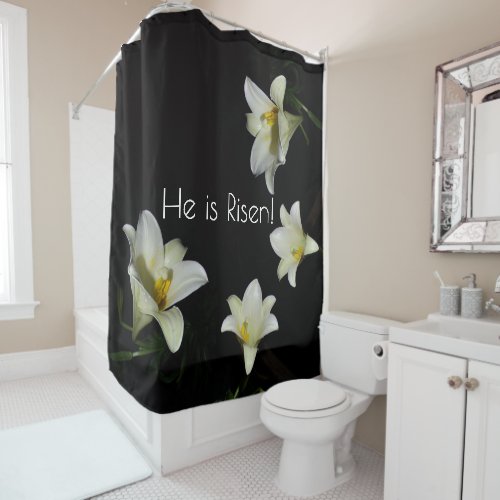 White Lily Flowers He Is Risen Shower Curtain