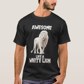 White Lions Awesome Like a White Lion T-Shirt