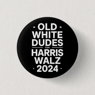 White Old Dudes for Harris Walz Democratic Politic Button