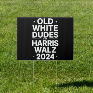 White Old Dudes for Harris Walz Democratic Politic Sign
