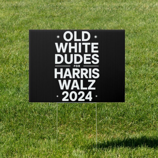 White Old Dudes for Harris Walz Democratic Politic Sign (Insitu)