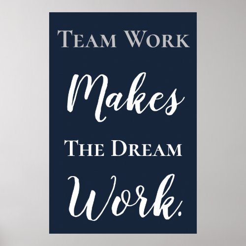 White on Blue Teamwork Makes The Dream Work Poster