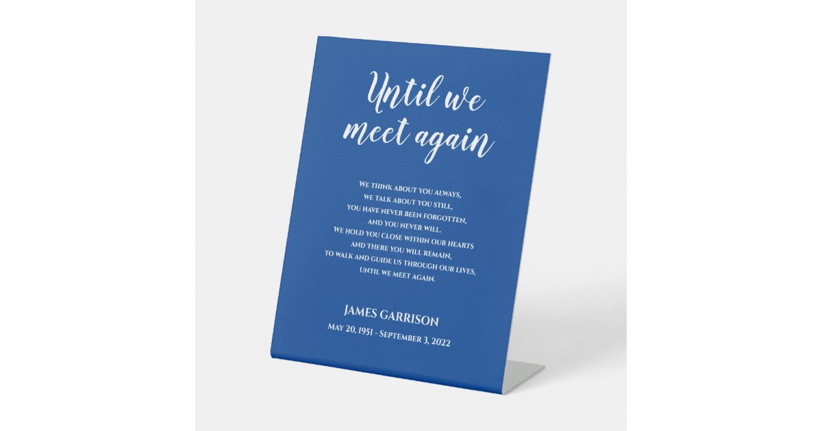 White On Blue Until We Meet Again Memorial Poem Pedestal Sign | Zazzle