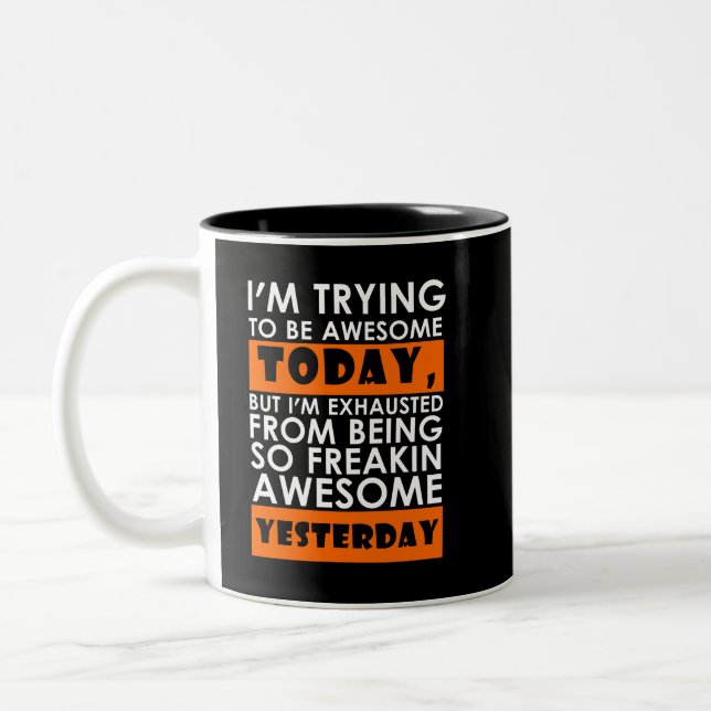 White orange I'm trying to be awesome today Two-Tone Coffee Mug (Left)