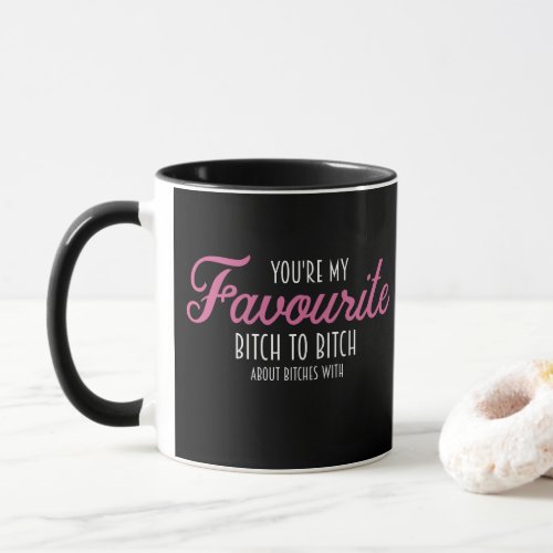 White pink lettering_ Youre My Favorite _ Coffee Mug