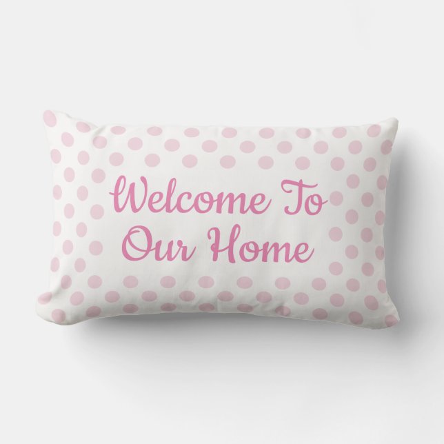White & Pink Polka Dot "Welcome To Our Home" Guest Lumbar Pillow (Front)