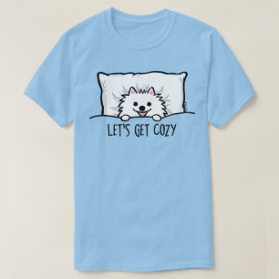 White Pomeranian Let's Get Cozy Cute Pom T-Shirt