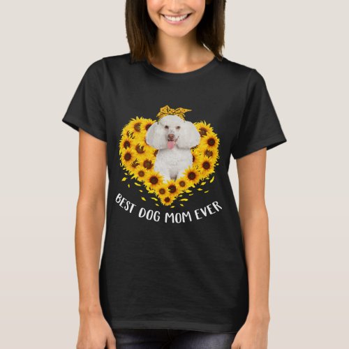 White Poodle Mom Sunflower Dog Mom Women T_Shirt