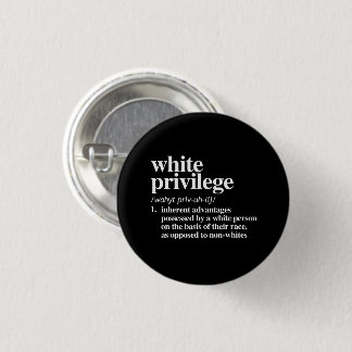 White Privilege Definition Button