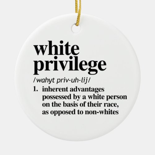 White Privilege Definition Ceramic Ornament