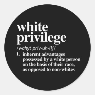 White Privilege Definition Classic Round Sticker