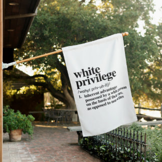 White Privilege Definition House Flag