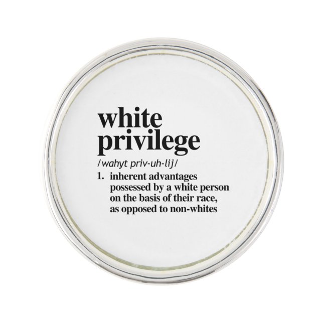 White Privilege Definition Lapel Pin (Front)