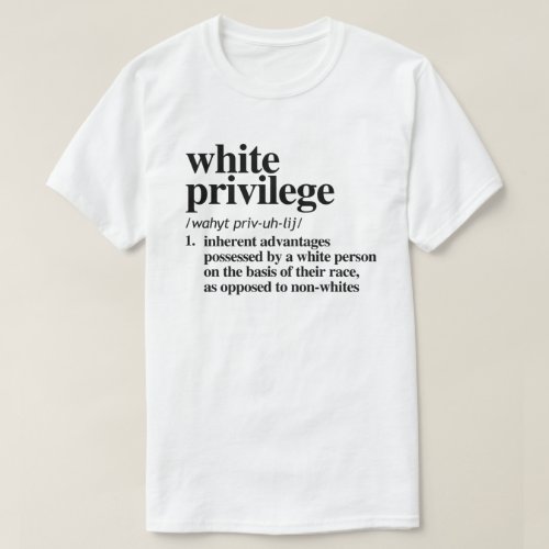 White Privilege Definition T_Shirt