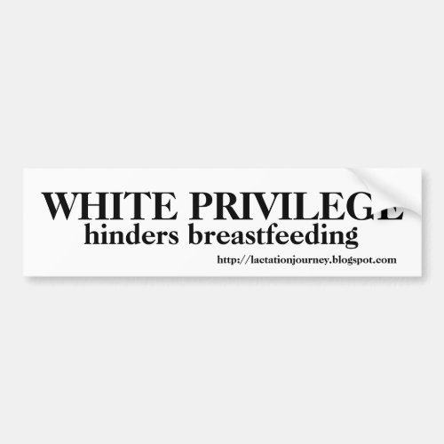 WHITE PRIVILEGE HINDERS BUMPER STICKER