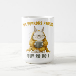white Rabbit:The Horrors Persist, But so do i Coffee Mug