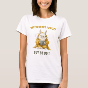 white Rabbit The Horrors Persist, But so do i T-Shirt