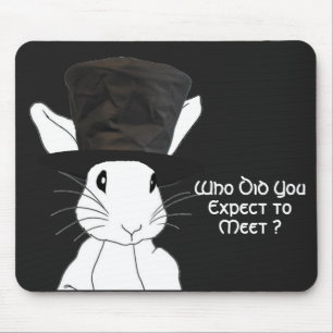 White Rabbit Who Did You Expect to Meet Mouse Pad