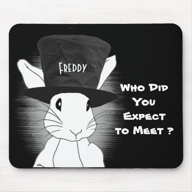 White Rabbit Who'd You Expect to Meet Custom text Mouse Pad (Front)