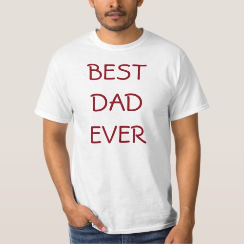 White Red Best Dad Ever T_Shirt Fathers Day Gift