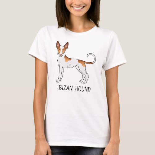 White  Red Ibizan Hound Smooth Coat Dog With Text T_Shirt