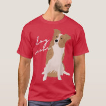 White & Red Merle Border Collie Dog Mom Dog Mom Wo T-Shirt