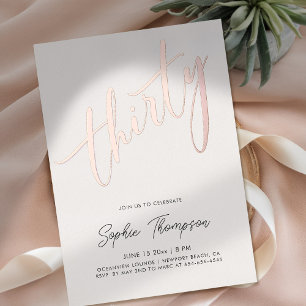 White Rose Gold Modern Minimalist 30th Birthday Foil Invitation