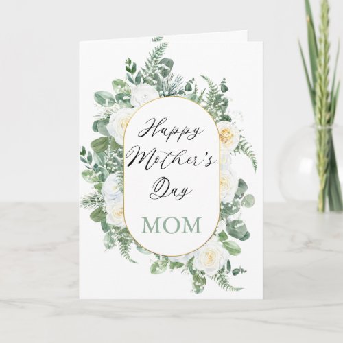 White Roses  Eucalyptus Happy Mothers Day Mom Card