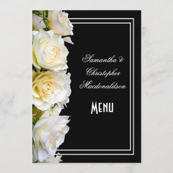 White Roses On Black Floral Wedding Menu by personalized_wedding at Zazzle