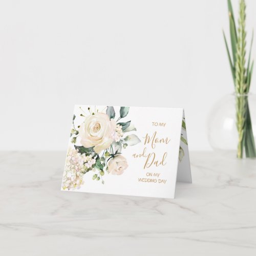 White roses To my Mom  Dad on my Wedding Day Card