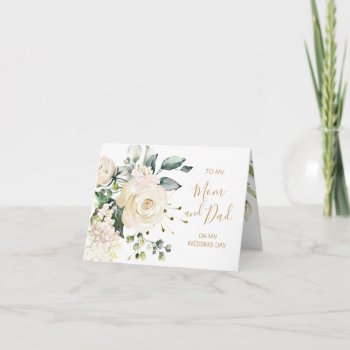 White Roses To My Mom & Dad On My Wedding Day Card by IrinaFraser at Zazzle