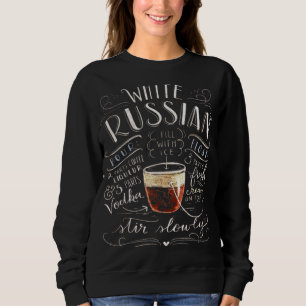 White Russian Drink Cocktail Recipe Perfect Drinki Sweatshirt