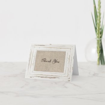 White Rustic Frame & Burlap Thank You Card by ModernMatrimony at Zazzle