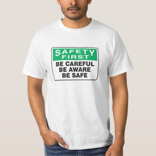 White Safety First Be Aware T_Shirt