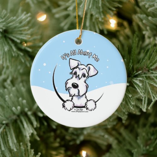 White Schnauzer Its All About Me Christmas Ceramic Ornament