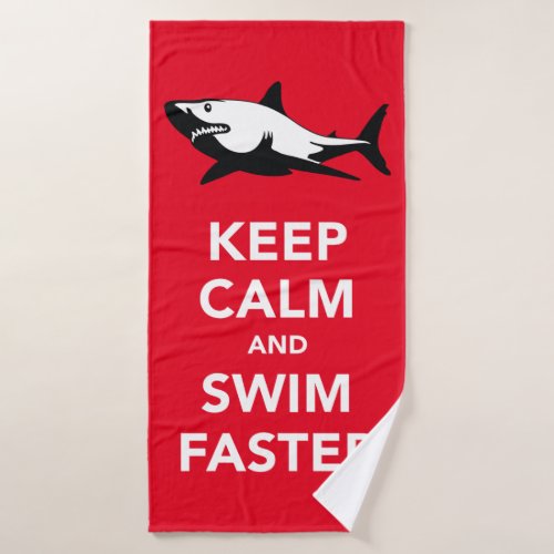 White Shark  Keep calm  swim faster Bath Towel