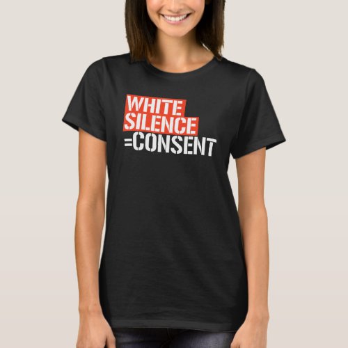 WHITE SILENCE  CONSENT T_Shirt