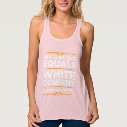 White Silence Equals White Consent Black Pride Tank Top